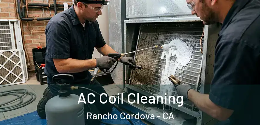  AC Coil Cleaning Rancho Cordova - CA