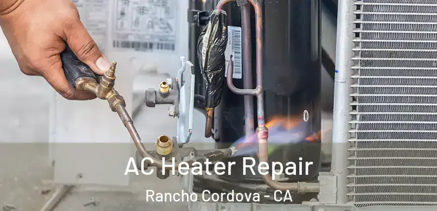  AC Heater Repair Rancho Cordova - CA