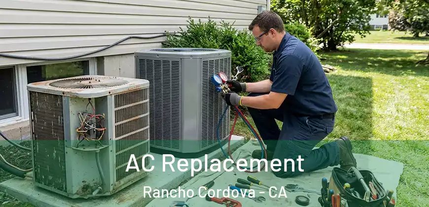  AC Replacement Rancho Cordova - CA