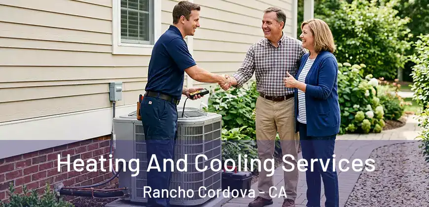  Heating And Cooling Services Rancho Cordova - CA