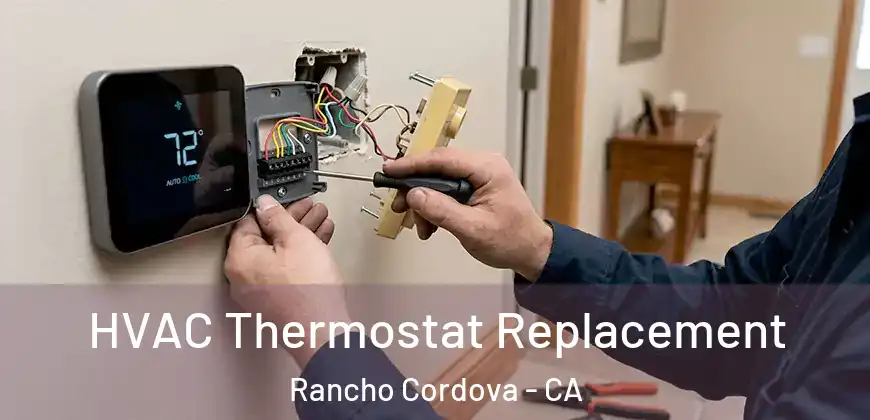  HVAC Thermostat Replacement Rancho Cordova - CA